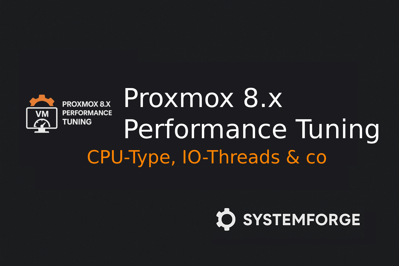 Proxmox 8.x Performance Tuning für VMs – CPU-Type, IO-Threads, Ballooning, Disk-Cache