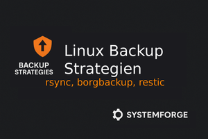 Linux Backup Strategien – rsync, borgbackup, restic